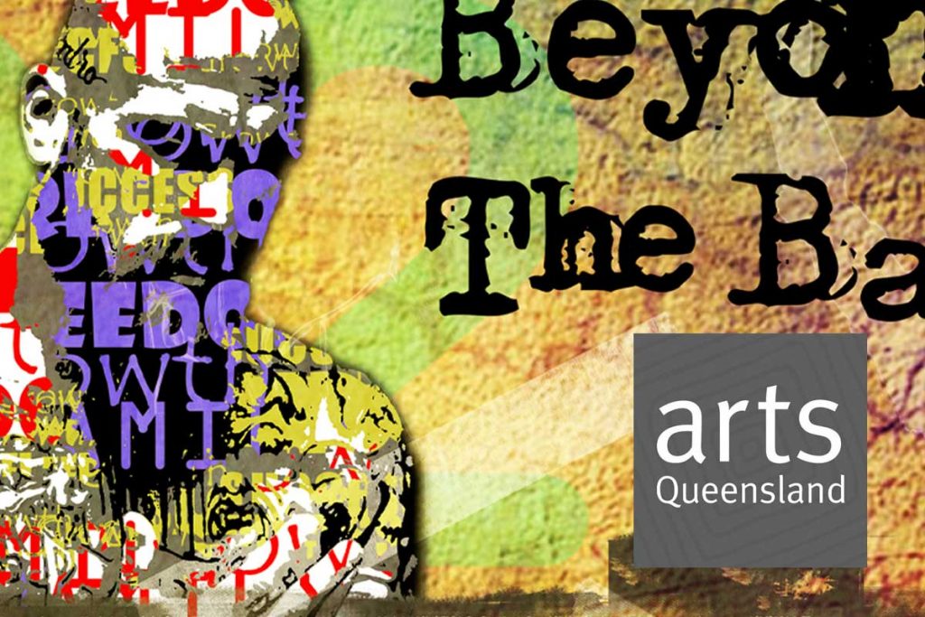 Awarded Arts QLD grant to host our first ‘Beyond The Bars’ art show.