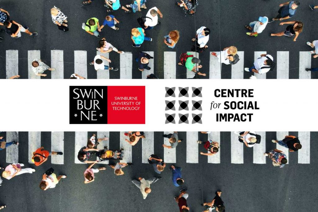 Working with Swinburne University Centre for Social Impact.